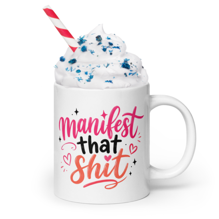 Manifest That Shit - Mug — 11 oz / White